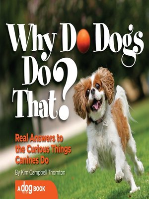 cover image of Why Do Dogs Do That?